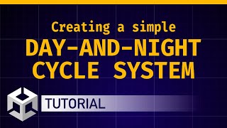 Creating a day-and-night cycle system [Unity/C# 🇬🇧 tutorial]