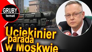 Uciekinier i parada w Moskwie - gruby temat