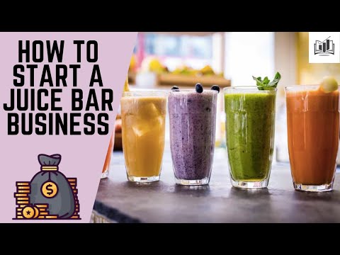 What do you need to start a juice bar?