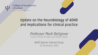 Update on the Neurobiology of ADHD and implications for clinical practice by Prof Mark Bellgrove