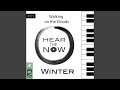 Walking on the Clouds (Hear the Now - Winter)