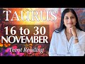 TAURUS Tarot reading from16 to 30 November 2024