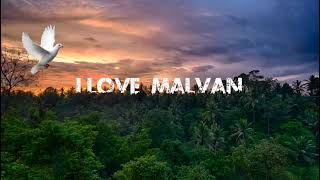 ❤️I LOVE MALVAN...❤️