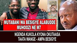 Mutabani wa Besigye alabudde M7 ne Muhooozi