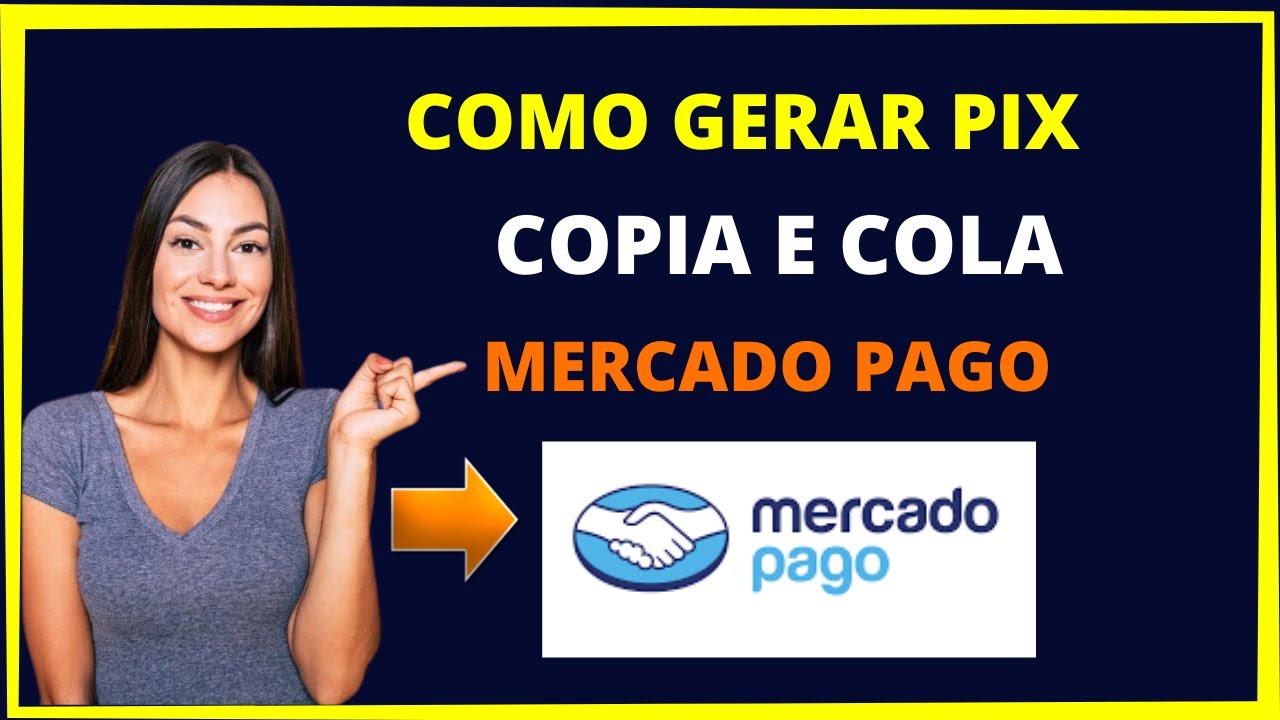 Como Gerar Pix Copia E Cola Mercado Pago [PASSO A PASSO] - YouTube