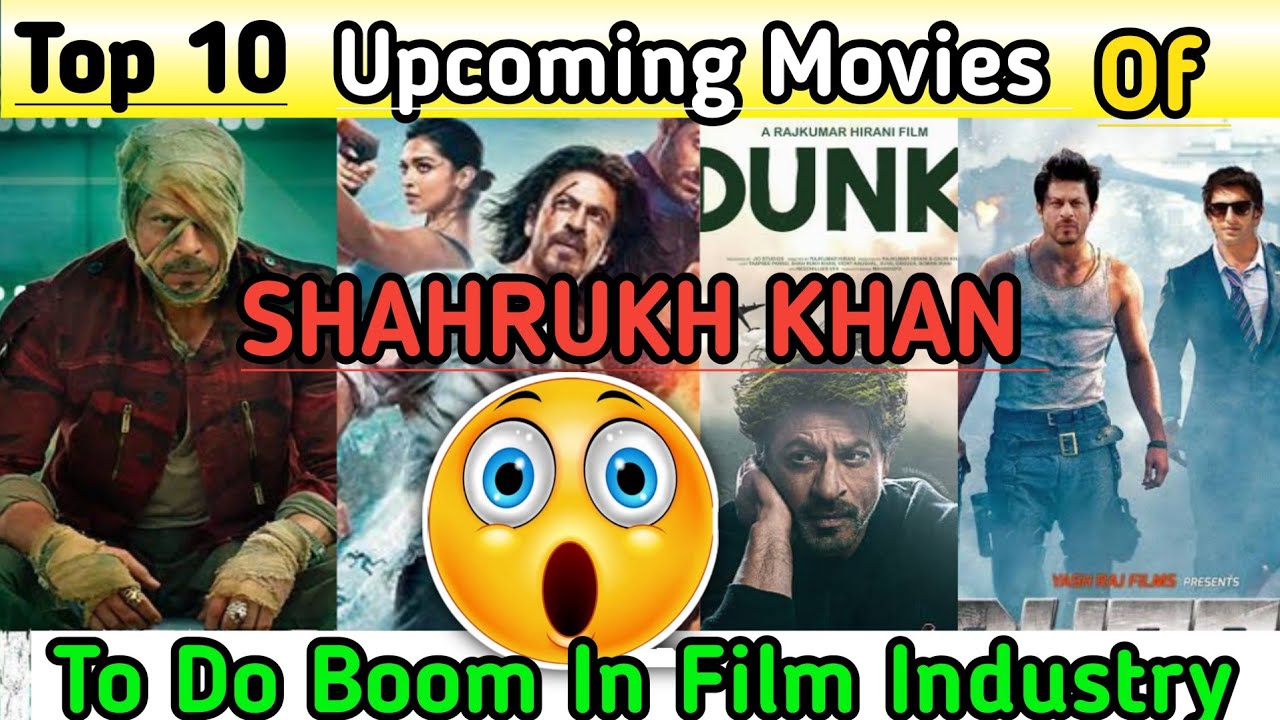 Top 10 Shahrukh Khan Upcoming Movies 2023-2024|| Shahrukh Khan New ...