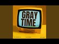 Gray Time