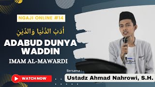 #14 PENGAJIAN ONLINE KITAB ADABUD DUNYA WADDIN(أَدَبُ الدُّنْيَا وَالدِّيْنِ) | Ustadz Ahmad Nahrowi