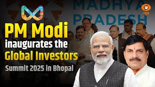 LIVE: PM Modi inaugurates the Global Investors Summit 2025 in Bhopal