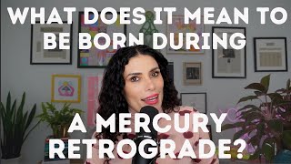 Born during a Mercury retrograde? Unpack its impact on your birth chart | CHANI Astro 101