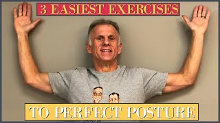 3 Easiest Exercises to PERFECT POSTURE! Look Better & Feel Better