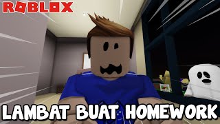 Bila Lambat Buat Kerja Sekolah (Roblox Malaysia)