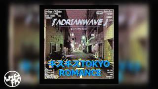 【ΛDRIΛNWΛVE】• キスキスTOKYO ROMANCE 【Full Album】