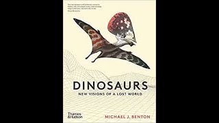 Dinosaurs: New Visions of a Lost World – Prof Mike Benton