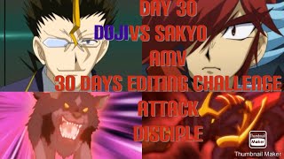 Day 30- Doji Vs Sakyo AMV 30 Days Editing Challenge Attack Disciple