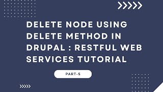 DELETE Node using DELETE method in Drupal : RESTful Web Services tutorial | Part 5