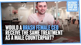 Would a Brash Female CEO Receive the Same Treatment as a Male Counterpart?