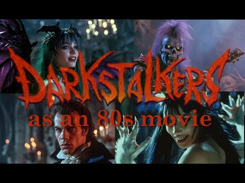 Darkstalkers as an 80s Film