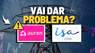 ISA ENERGIA e AUREN: NÃO ERRE SUA ANÁLISE NESSES PONTOS!