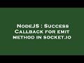 NodeJS : Success Callback for emit method in socket.io