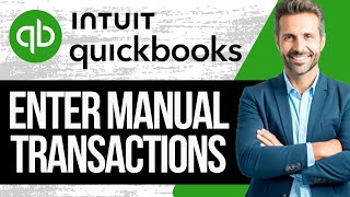 How to Manually Enter Transactions in QuickBooks Online
