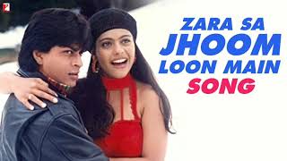 Zara Sa Jhoom Loon Main | Dilwale Dulhania Le Jayenge | Shah Rukh Khan, Kajol | DDLJ Songs