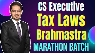 FREE CS Executive Tax Laws Brahmastra Marathon Revision Batch