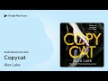 copycat by alex lake · audiobook preview