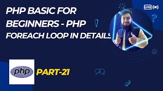 PHP Foreach Loop Explained with Examples | PHP Bangla Tutorial Part-21