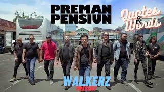Download Mp3 WALKERZ Present Preman Pensiun Words Quotes