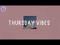 thursday vibes best vibe songs that bring you good energy