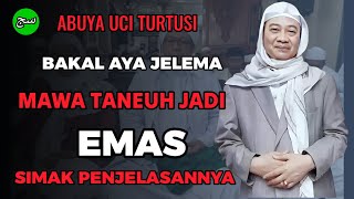 BAKAL AYA JELEMA ANU MAWA TANEUH JADI EMAS | ABUYA UCI