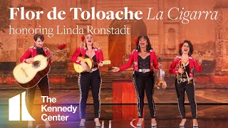 Flor de Toloache - "La Cigarra" (Linda Ronstadt Tribute) | 2019 Kennedy Center Honors