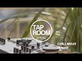 TAP ROOM chill mix no.3 for F*ckin Taps