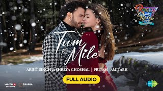 Tum Kya Mile - Audio | Rocky Aur Rani Kii Prem Kahaani | Ranveer,Alia,Arijit,Shreya,Pritam,Amitabh