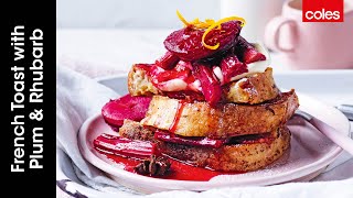 French Toast with Plum & Rhubarb with Pinch of Maddie