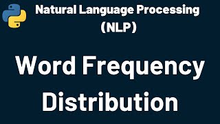 Natural Language Processing Word Frequency Distribution | Natural Language Processing | NLP | Python