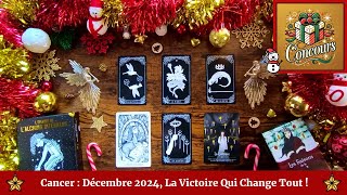 🎁 Cancer : Décembre 2024, La Victoire Qui  Change Tout ! 🎄