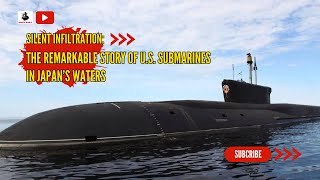 What Happened When US Submarines Infiltrated Japan's Waters?