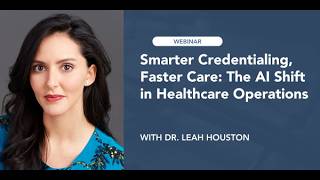 Smarter Credentialing, Faster Care: The AI Shift in Healthcare Operations | A ShiftChange Webinar
