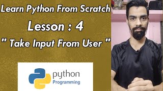 Take Input From User in Python | Lesson 4 | Learn Python from Scratch