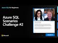 Azure SQL Scenarios Challenge #2 | Azure SQL for beginners (Ep. 58)