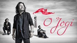 O Jogi Music Video ft Mantra | Kailash Kher | Kailasa Ishq Anokha