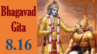 Bhagavad Gita 8.16 | Gita Chapter 8 Shloka 16 | Gita Shloka 326