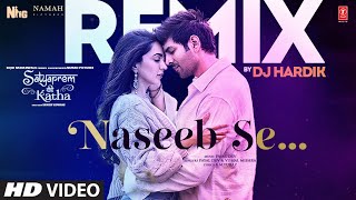 Naseeb Se (Remix):  Kartik Aaryan, Kiara Advani | Payal Dev, Vishal Mishra | DJ Hardik