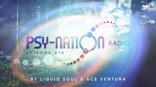 Psy-Nation Radio #016 - incl. Altruism / DJ Thatha [Ace Ventura & Liquid Soul]