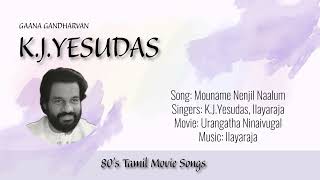 Mouname Nenjil Naalum - K.J.Yesudas, Ilayaraja