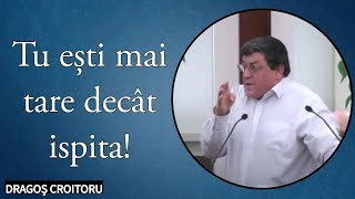 Dragoș Croitoru - Tu ești mai tare decât ispita!