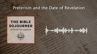 Preterism and the Date of Revelation