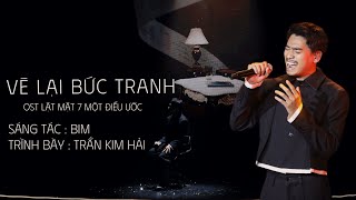 VẼ LẠI BỨC TRANH - Trần Kim Hải | OST Lật Mặt 7 Một Điều Ước (Live  Cánh Diều Vàng 2024)|